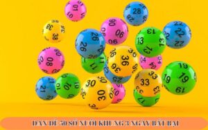 Dàn đề 50 số nuôi khung 3 ngày bất bại